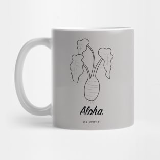 Aloha is a lifestyle kalo Mug